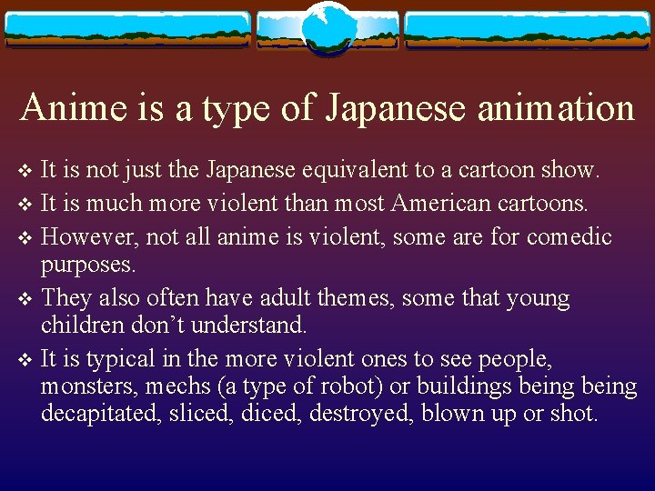 Anime is a type of Japanese animation It is not just the Japanese equivalent