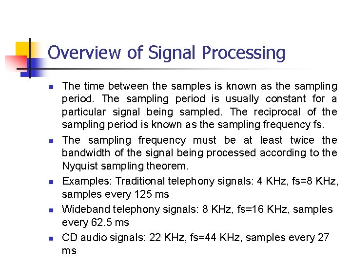 Overview of Signal Processing n n n The time between the samples is known Overview of Signal Processing n n n The time between the samples is known