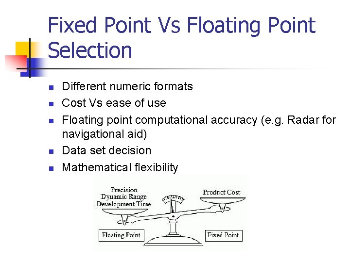 Fixed Point Vs Floating Point Selection n n Different numeric formats Cost Vs ease