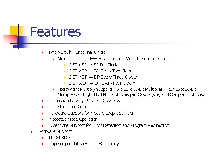 Features Two Multiply Functional Units: n Mixed-Precision IEEE Floating-Point Multiply Supported up to: n Features Two Multiply Functional Units: n Mixed-Precision IEEE Floating-Point Multiply Supported up to: n