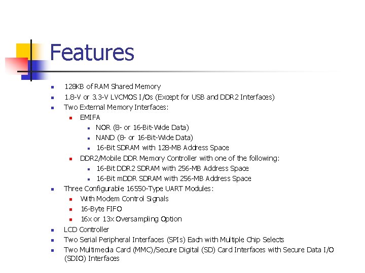 Features n n n n 128 KB of RAM Shared Memory 1. 8 -V