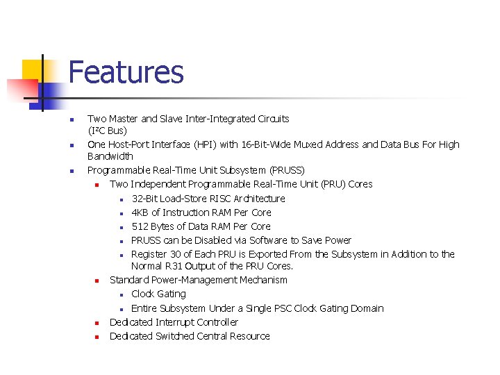 Features n n n Two Master and Slave Inter-Integrated Circuits (I 2 C Bus) Features n n n Two Master and Slave Inter-Integrated Circuits (I 2 C Bus)