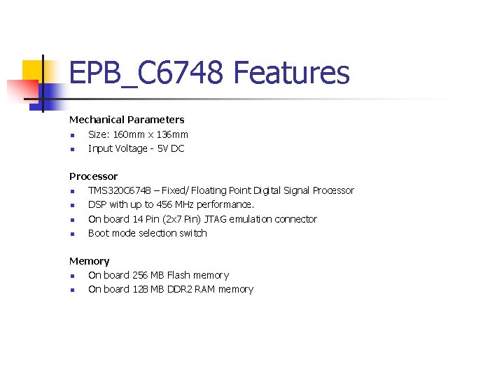 EPB_C 6748 Features Mechanical Parameters n Size: 160 mm x 136 mm n Input EPB_C 6748 Features Mechanical Parameters n Size: 160 mm x 136 mm n Input