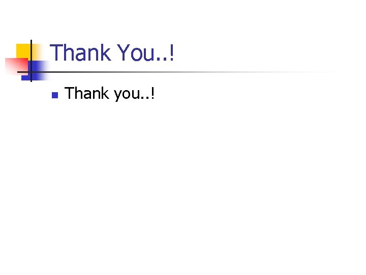 Thank You. . ! n Thank you. . ! Thank You. . ! n Thank you. . !