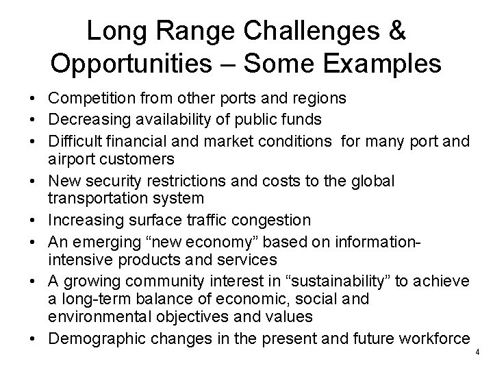 Long Range Challenges & Opportunities – Some Examples • Competition from other ports and