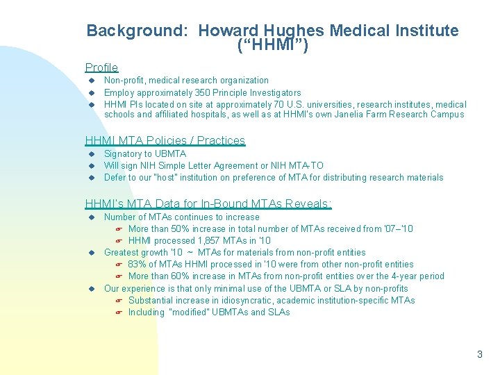 Background: Howard Hughes Medical Institute (“HHMI”) Profile u u u Non-profit, medical research organization