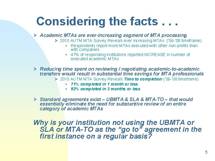 Considering the facts. . . Ø Academic MTAs are ever-increasing segment of MTA processing
