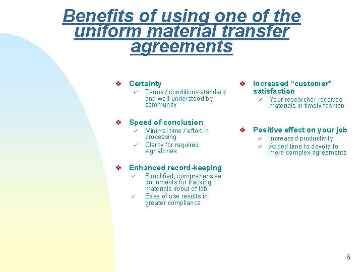 Benefits of using one of the uniform material transfer agreements v Certainty v v