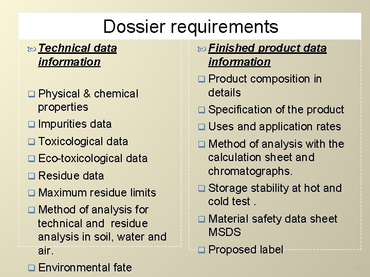 Dossier requirements Technical data information Finished product data information q Physical & chemical properties