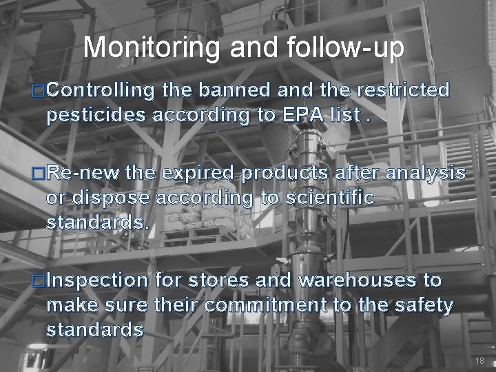 Monitoring and follow-up �Controlling the banned and the restricted pesticides according to EPA list.