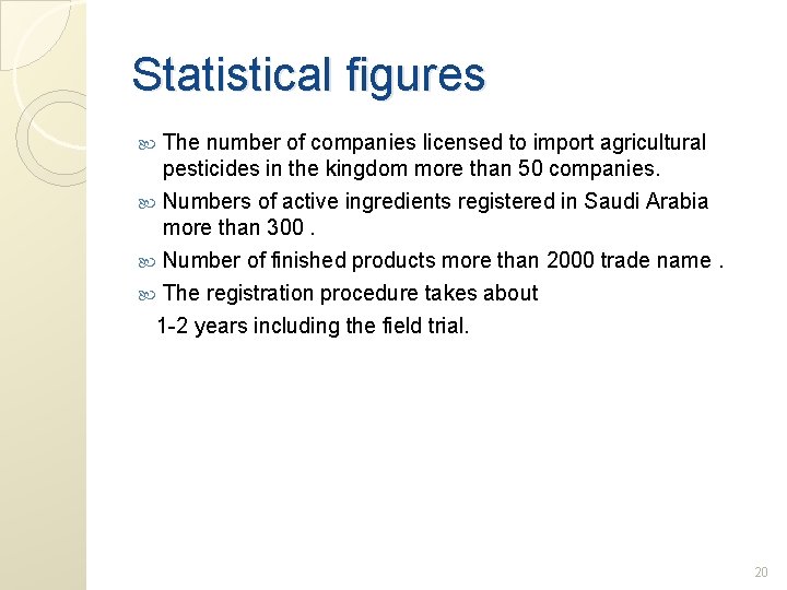 Statistical figures The number of companies licensed to import agricultural pesticides in the kingdom