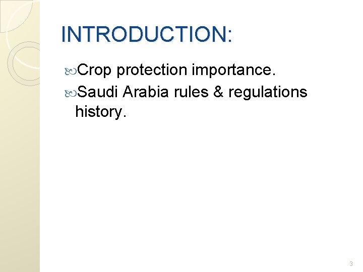 INTRODUCTION: Crop protection importance. Saudi Arabia rules & regulations history. 3 