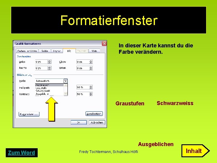 Formatierfenster In dieser Karte kannst du die Farbe verändern. Graustufen Schwarzweiss Ausgeblichen Zum Word