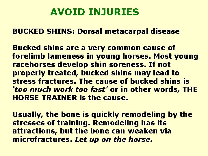 AVOID INJURIES BUCKED SHINS: Dorsal metacarpal disease Bucked shins are a very common cause