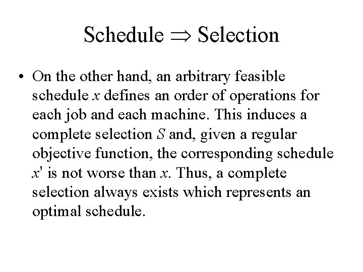 Schedule Selection • On the other hand, an arbitrary feasible schedule x defines an