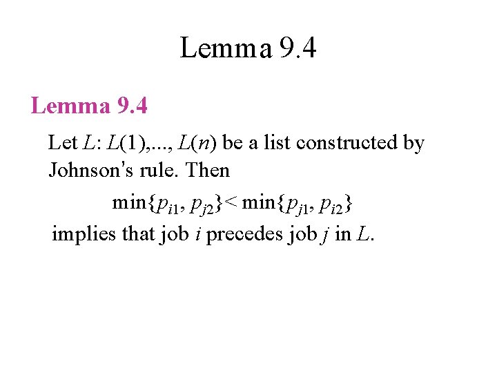 Lemma 9. 4 Let L: L(1), . . . , L(n) be a list