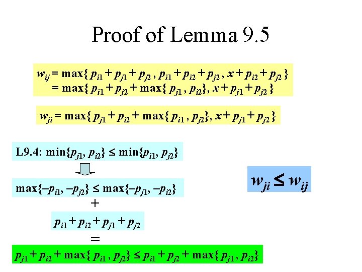 Proof of Lemma 9. 5 wij = max{ pi 1 + pj 2 ,
