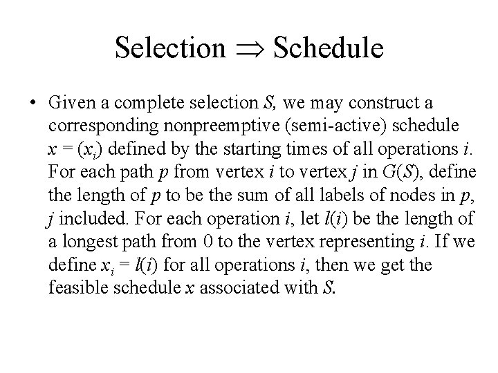 Selection Schedule • Given a complete selection S, we may construct a corresponding nonpreemptive