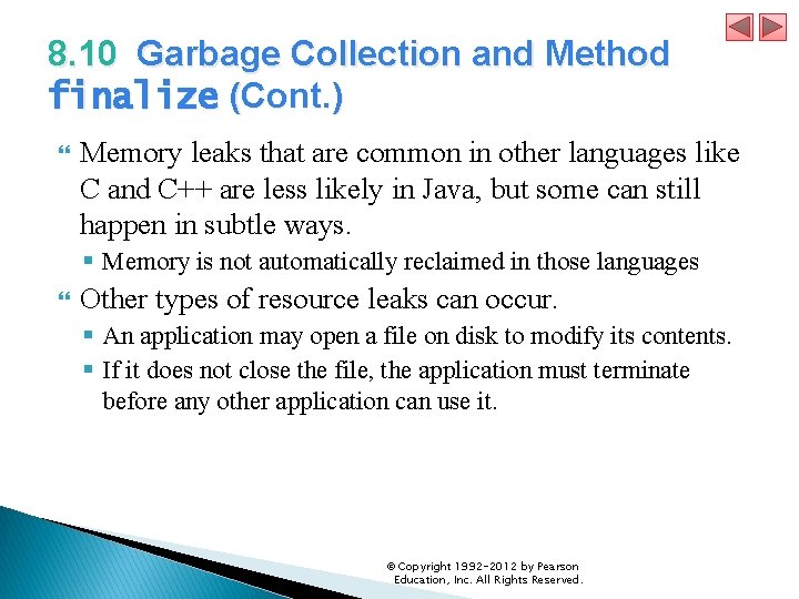 8. 10 Garbage Collection and Method finalize (Cont. ) Memory leaks that are common