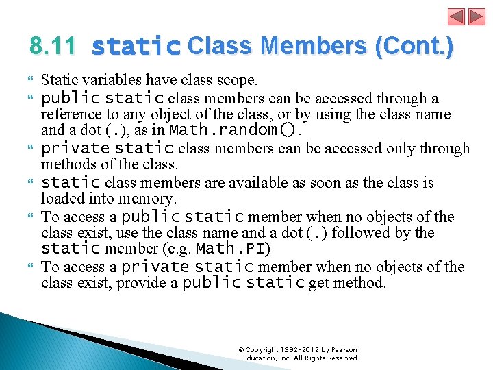 8. 11 static Class Members (Cont. ) Static variables have class scope. public static 8. 11 static Class Members (Cont. ) Static variables have class scope. public static