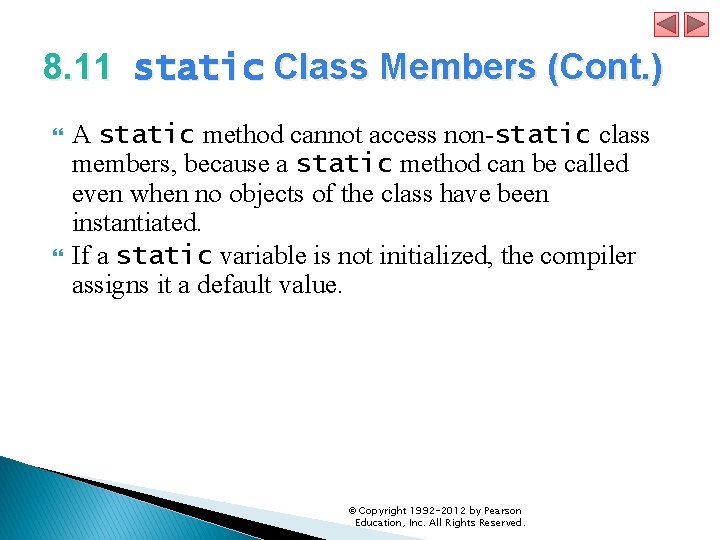 8. 11 static Class Members (Cont. ) A static method cannot access non-static class