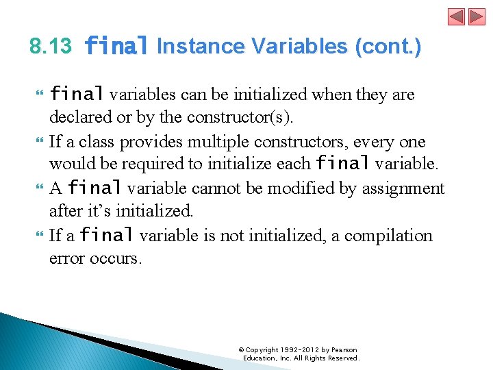 8. 13 final Instance Variables (cont. ) final variables can be initialized when they