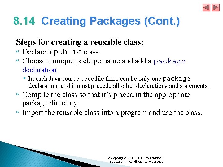 8. 14 Creating Packages (Cont. ) Steps for creating a reusable class: Declare a 8. 14 Creating Packages (Cont. ) Steps for creating a reusable class: Declare a