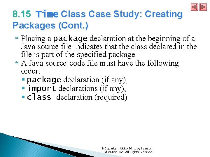 8. 15 Time Class Case Study: Creating Packages (Cont. ) Placing a package declaration 8. 15 Time Class Case Study: Creating Packages (Cont. ) Placing a package declaration