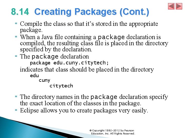 8. 14 Creating Packages (Cont. ) Compile the class so that it’s stored in