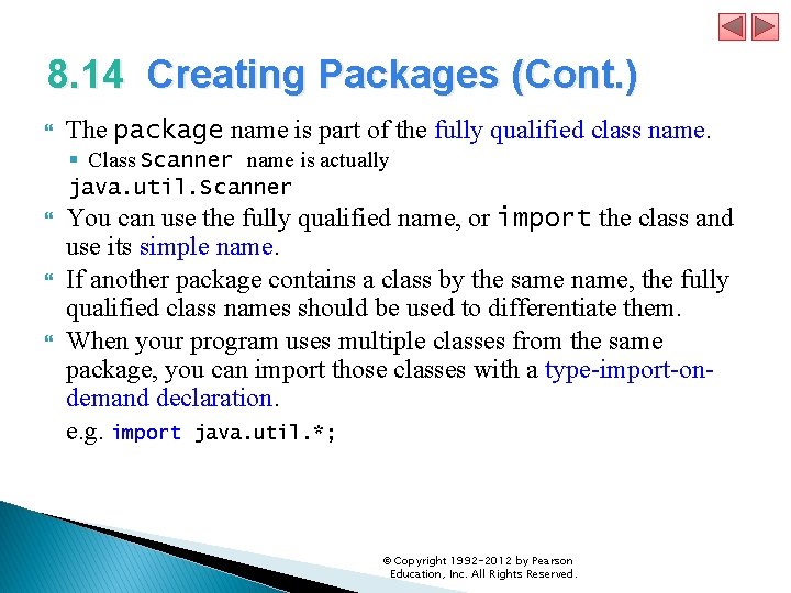 8. 14 Creating Packages (Cont. ) The package name is part of the fully