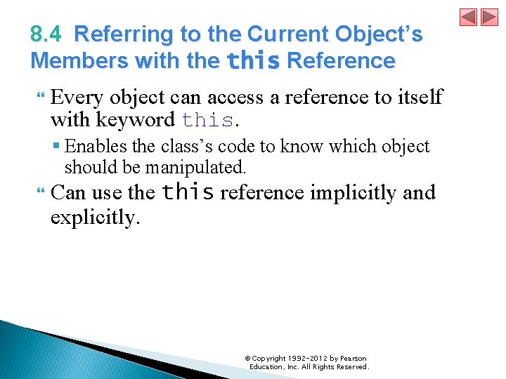 8. 4 Referring to the Current Object’s Members with the this Reference Every object 8. 4 Referring to the Current Object’s Members with the this Reference Every object