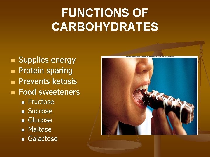 FUNCTIONS OF CARBOHYDRATES n n Supplies energy Protein sparing Prevents ketosis Food sweeteners n