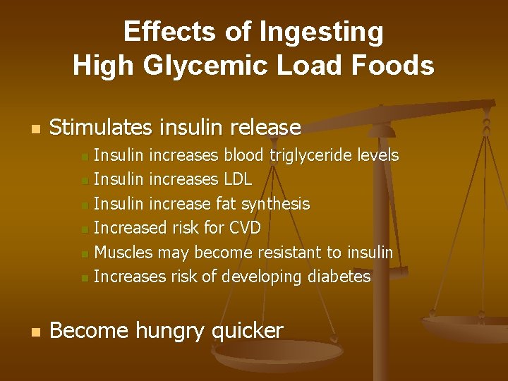 Effects of Ingesting High Glycemic Load Foods n Stimulates insulin release Insulin increases blood