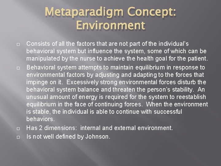 Metaparadigm Concept: Environment Consists of all the factors that are not part of the