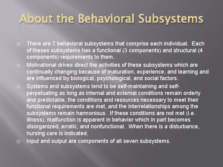 About the Behavioral Subsystems There are 7 behavioral subsystems that comprise each individual. Each