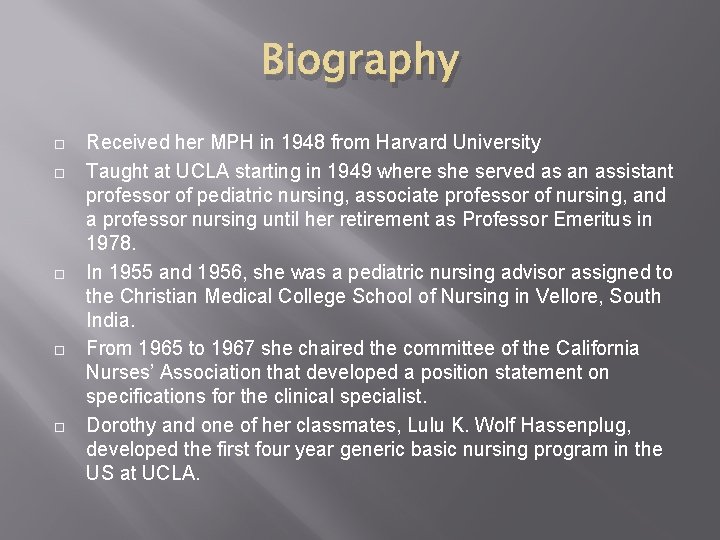 Biography Received her MPH in 1948 from Harvard University Taught at UCLA starting in