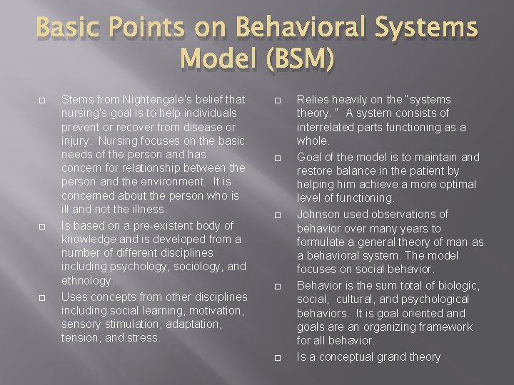Basic Points on Behavioral Systems Model (BSM) Stems from Nightengale’s belief that nursing’s goal