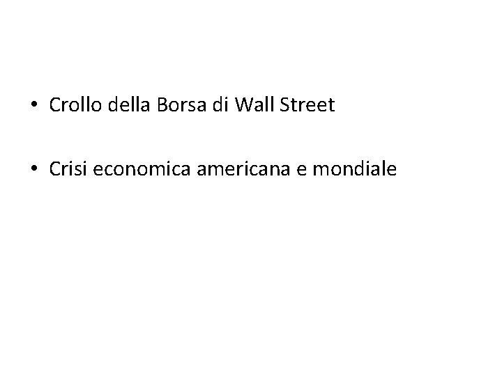  • Crollo della Borsa di Wall Street • Crisi economica americana e mondiale