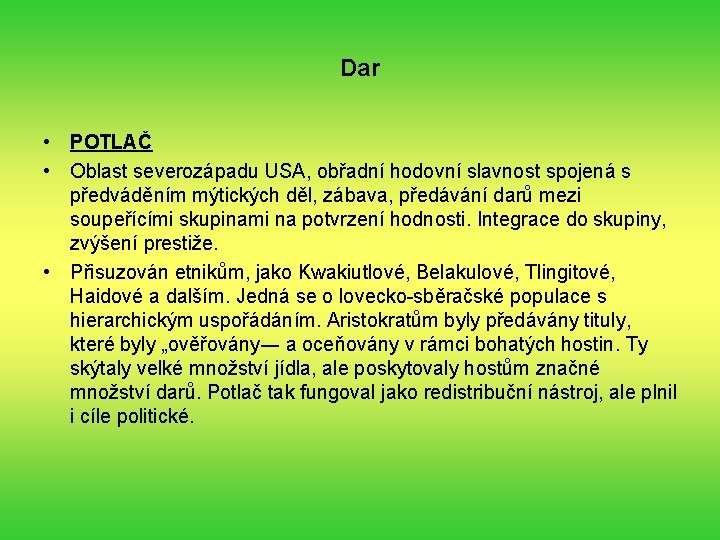 Dar • POTLAČ • Oblast severozápadu USA, obřadní hodovní slavnost spojená s předváděním mýtických