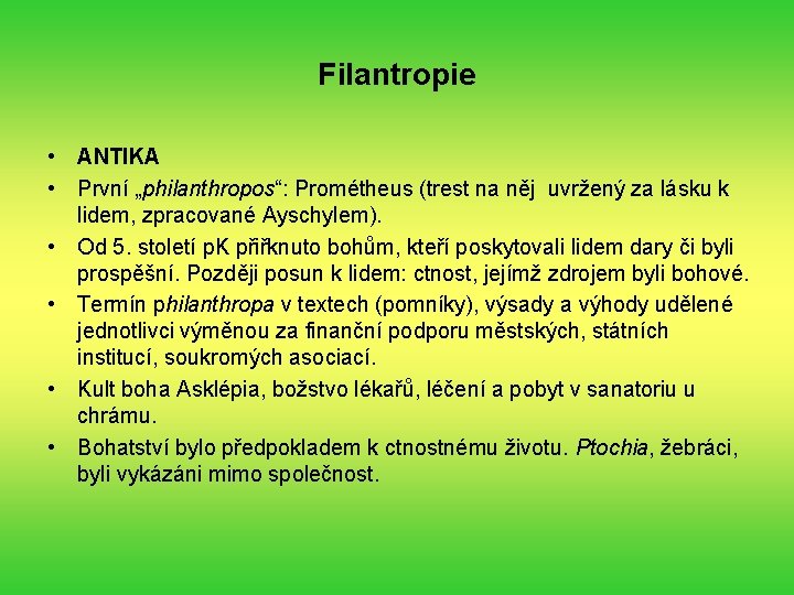 Filantropie • ANTIKA • První „philanthropos“: Prométheus (trest na něj uvržený za lásku k