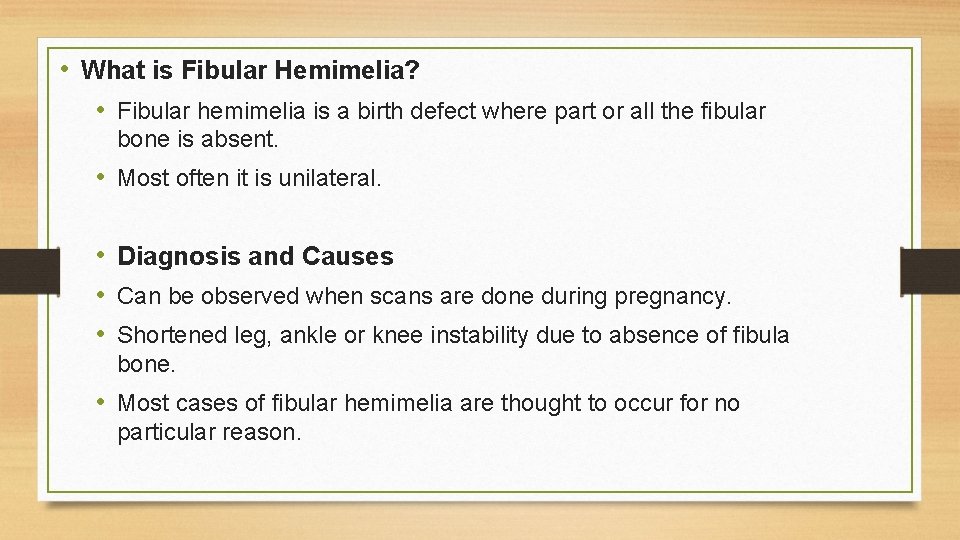  • What is Fibular Hemimelia? • Fibular hemimelia is a birth defect where