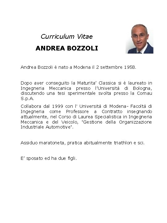 Curriculum Vitae ANDREA BOZZOLI Andrea Bozzoli è nato a Modena il 2 settembre 1958.