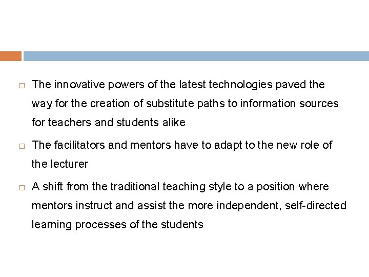  The innovative powers of the latest technologies paved the way for the creation