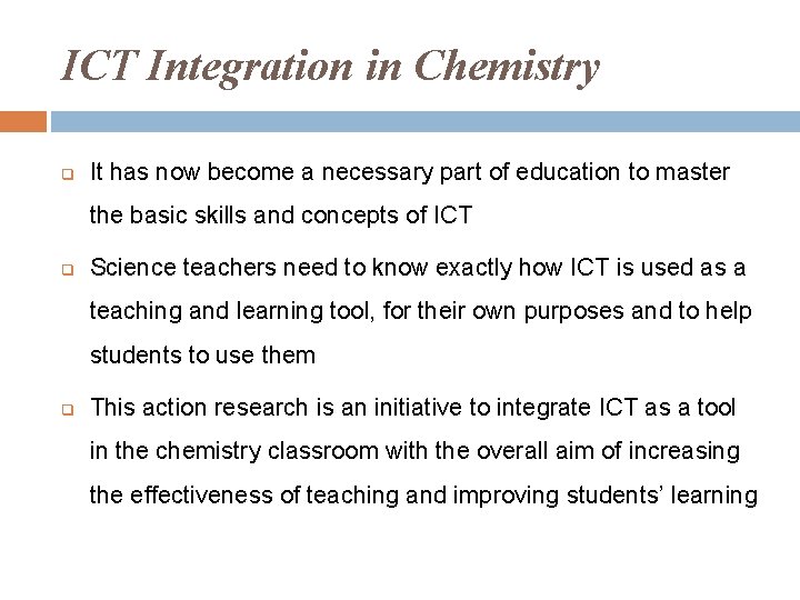 ICT Integration in Chemistry q It has now become a necessary part of education