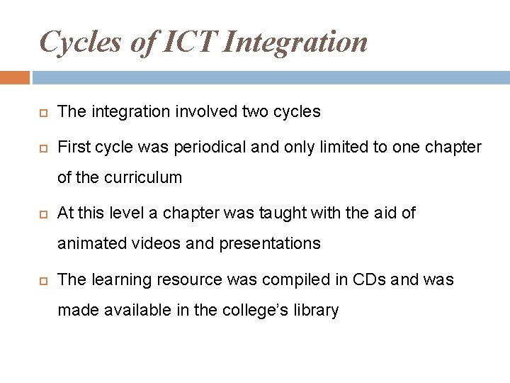 Cycles of ICT Integration The integration involved two cycles First cycle was periodical and