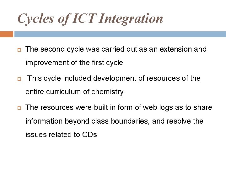 Cycles of ICT Integration The second cycle was carried out as an extension and