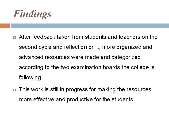 Findings After feedback taken from students and teachers on the second cycle and reflection