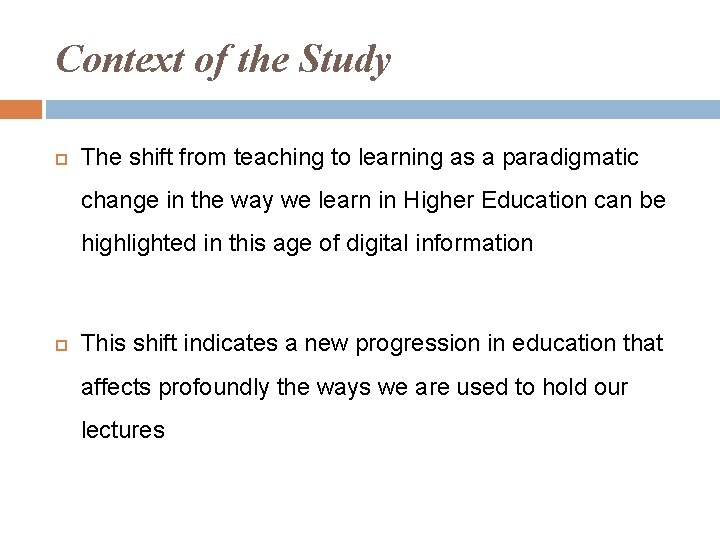 Context of the Study The shift from teaching to learning as a paradigmatic change