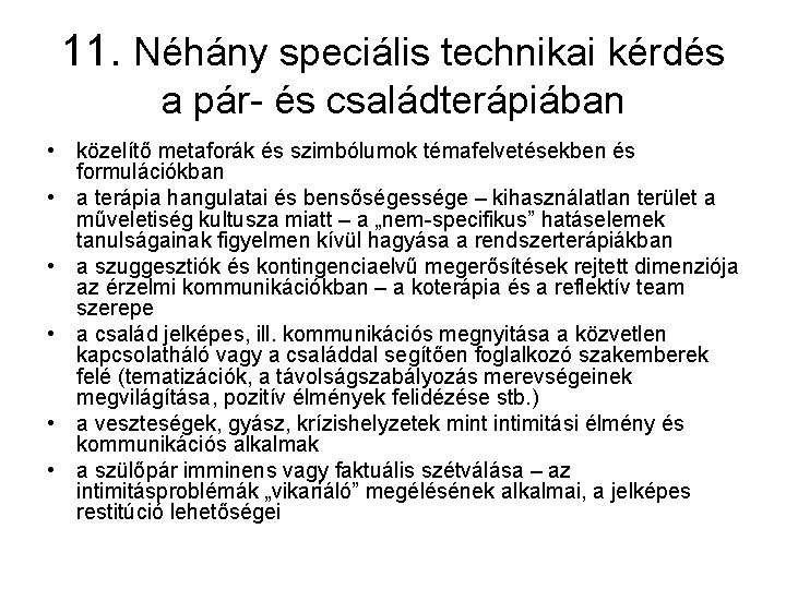 11. Néhány speciális technikai kérdés a pár- és családterápiában • közelítő metaforák és szimbólumok