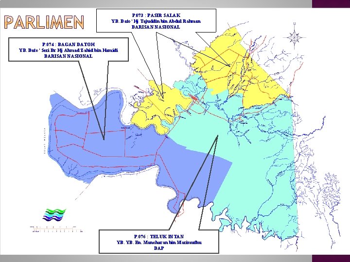 P. 073 : PASIR SALAK YB. Dato’ Hj Tajuddin bin Abdul Rahman BARISAN NASIONAL